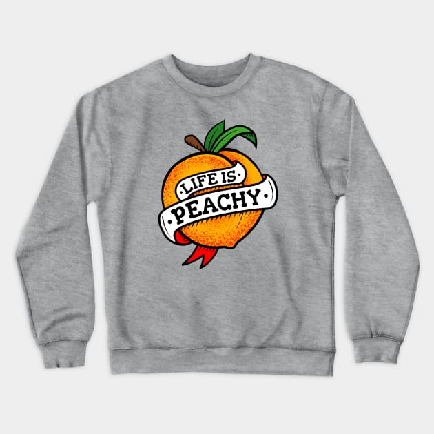 Life Is Peachy Retro Tattoo Style Crewneck Sweatshirt by propellerhead
